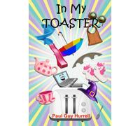Paul Guy Hurrell In My Toaster (Tascabile)
