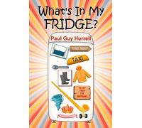 Paul Guy Hurrell What's In My Fridge? (Tascabile)