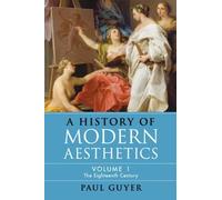 Paul Guyer A History of Modern Aesthetics: Volume 1, The Eighteenth (Tascabile)