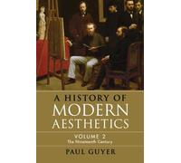 Paul Guyer A History of Modern Aesthetics: Volume 2, The Nineteenth (Tascabile)