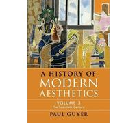 Paul Guyer A History of Modern Aesthetics: Volume 3, The Twentieth C (Tascabile)