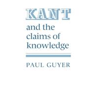 Paul Guyer Kant and the Claims of Knowledge (Tascabile)