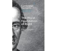 Paul Guyer The Moral Foundation of Right (Copertina rigida)