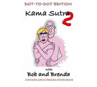 Paul Gwilliam Kama Sutra 2 with Bob and Brenda - Dot to Dot Version (Tascabile)