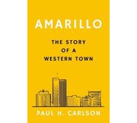 Amarillo: The Story of a Western Town