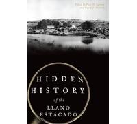 Paul H. Carlson Hidden History of the Llano Estacado (Tascabile)