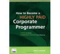 Paul H. Harkins How to Become a Highly Paid Corporate Programmer (Tascabile)
