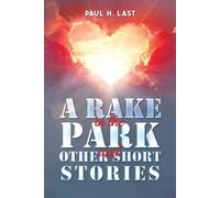 Paul H. Last A Rake in the Park and Other Short Stories (Tascabile)