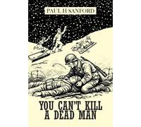 Paul H Sanford You Can't Kill a Dead Man (Tascabile)