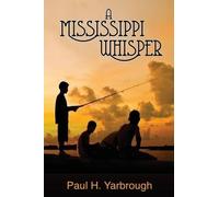Paul H Yarbrough A Mississippi Whisper (Tascabile)