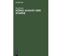 Paul Haake König August Der Starke (Copertina rigida)