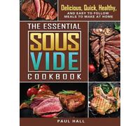 Paul Hall The Essential Sous Vide Cookbook (Tascabile)