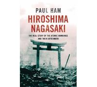 Paul Ham Hiroshima Nagasaki (Tascabile)
