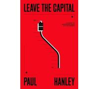 Paul Hanley Leave The Capital (Tascabile)