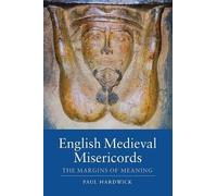 Paul Hardwick English Medieval Misericords (Tascabile)