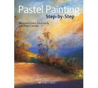 Paul Hardy Peter Coombs Margaret Evans Pastel Painting Step-by-Step (Tascabile)