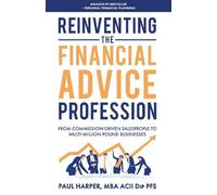 Paul Harper Reinventing the Financial Advice Profession (Tascabile)
