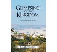 Paul Harrington Glimpsing Into the Kingdom (Copertina rigida)