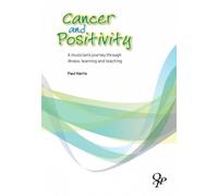 Paul Harris Cancer and Positivity (Tascabile)