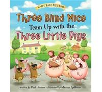 Paul Harrison Three Blind Mice Team Up with the Three Little (Copertina rigida)