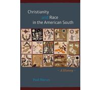 Paul Harvey Christianity and Race in the American South (Copertina rigida)
