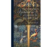 Paul Harvey The Oxford Companion to Classsical Literature (Copertina rigida)