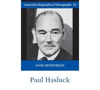 Paul Hasluck (Australian Biographical Monographs 26)