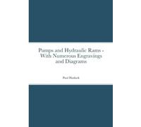 Paul Hasluck Pumps and Hydraulic Rams - With Numerous Engravings and (Tascabile)
