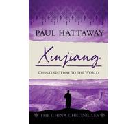 Paul Hattaway Xinjiang (Tascabile) China Chronicles
