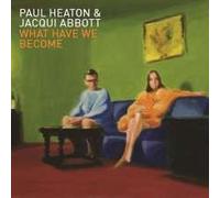 Paul Heaton & Jacqui Abbott - What Have We Become - Cd