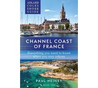 Paul Heiney Adlard Coles Shore Guide: Channel Coast of France (Tascabile)