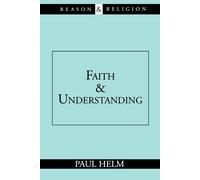 Paul Helm Faith and Understanding (Tascabile)