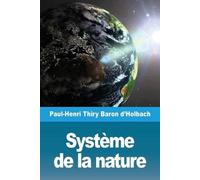 Paul-Henri Thiry Baron d'Holbach Système de la nature (Tascabile)