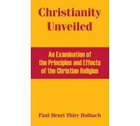 Paul Henri Thiry Holbach Christianity Unveiled (Tascabile)