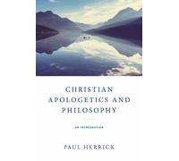 Paul Herrick Christian Apologetics and Philosophy (Copertina rigida)