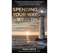 Paul Heys Spending Your Way to Wealth (Tascabile)