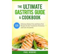 Paul Higgins The Ultimate Gastritis Guide & Cookbook (Tascabile)