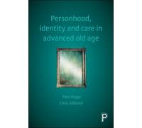 Paul Higgs Chris G Personhood, Identity and Care in Advanced (Copertina rigida)