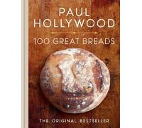 Paul Hollywood 100 Great Breads (Copertina rigida)