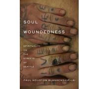Paul Houston Blankenship-Lai Soul Woundedness (Tascabile)