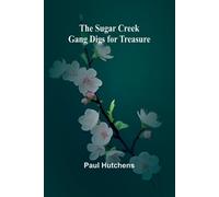 Paul Hutchens The Sugar Creek Gang Digs for Treasure (Tascabile)