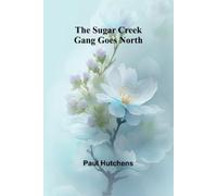 Paul Hutchens The Sugar Cr ang Goes North (Tascabile)