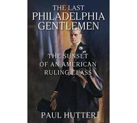 Paul Hutter The Last Philadelphia Gentlemen (Tascabile)