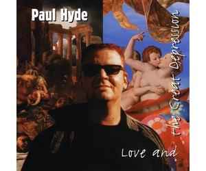 Paul Hyde Love and The Great Depression (CD)