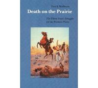 Paul I. Wellman Death on the Prairie (Tascabile)