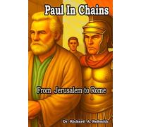 Paul in Chains: From Jerusalem to Rome