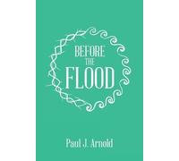 Paul J Arnold Before the Flood (Tascabile)