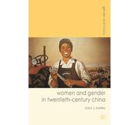 Paul J. Bailey Women and Gender in Twentieth-Century China (Copertina rigida)