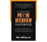 Paul J. Bailo Essential Phone Interview Handbook (Tascabile)