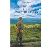 Paul J Barbero A Far Cry From Green Mountain (Tascabile)